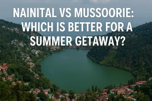 Nainital vs Mussoorie