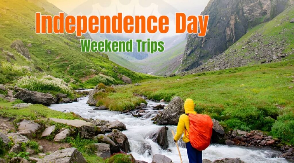Long Weekend Getaways for Independence Day (15 August) from Major Indian Cities