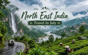 North East India in July